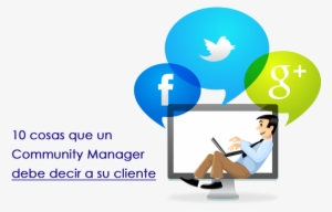 10 Cosas Que Un Community Manager Debe Decir A Su Cliente - Community Manager Imagen Transparente #4024917