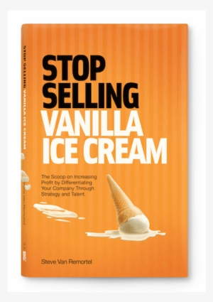 Stop Selling Vanilla Ice Cream Book Hard Cover - Stop Selling Vanilla Ice Cream #4043991