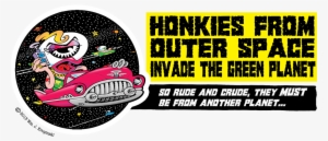 Http - //www - Honkiesfromouterspace - Com - Honkies From Outer Space Invade The Green Planet: So #4051526