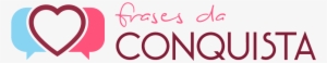 Frases Para Conquistar Alguém - Frases Da Conquista Logo #4053231