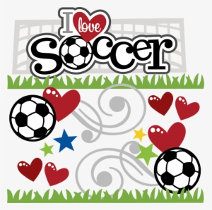 I Love Soccer Svg Scrapbook File Soccer Svg Files Soccer - Aff Suzuki Cup 2010 #4055022