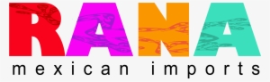 Rana Mexican Imports - Graphic Design #4057280