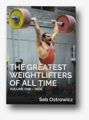 The Greatest Weightlifters - Book #4075176 The Greatest Weightlifters - Book #4075176