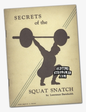 Secrets Of The Squat Snatch By Larry Barnholth - Secrets Of The Squat Snatch #4075735
