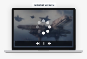 Slow Streaming Without Vyprvpn - Streaming Buffering #4091525