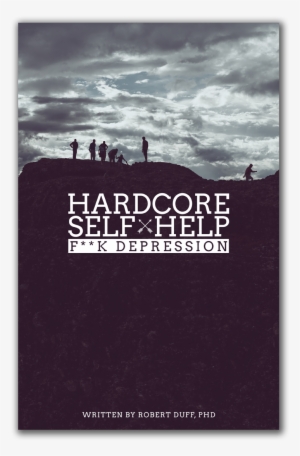 Mental Health For Real People - Hardcore Self Help By Robert Duff Ph D #4092451