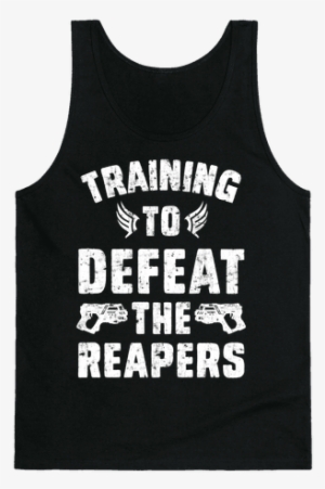 Training To Defeat The Reapers Tank Top - Ll Be In My Bedroom Making No Noise Shirt #4098263