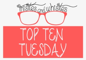 Top Ten Tuesday Is A Regular Weekly Feature Hosted - Bookish #411666