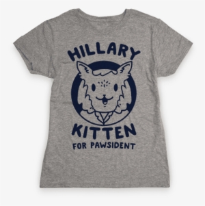 Hillary Kitten For Pawsident Womens T-shirt #417227