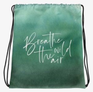 "breathe The Wild Air" - Bag #417520
