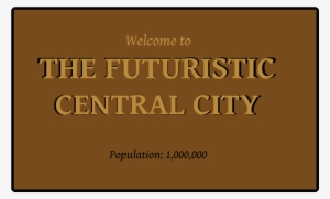 Welcome To The Futuristic Central City - Bronze #4111552