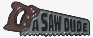 Image Of A Saw Dude - Hand Saw #4112279