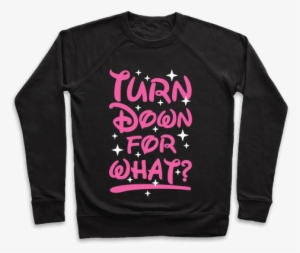 Turn Down For What Pullover - You Re Perfect You Re Beautiful You Look Like Linda #4126035