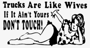 Fool His Money - If Trucks Are Like Wives It Ain T Yours Don T Touch #4130818