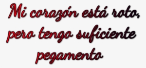 Mi Corazón Está Roto, - Calligraphy #4133919