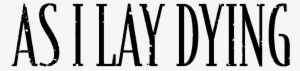 As I Lay Dying - Lay Dying Logo Png #4145854