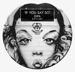 If You Say So By O Brother - Brewing #4154093