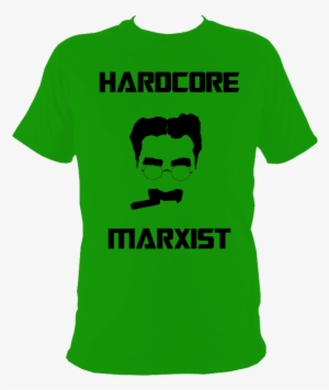 Hardcore Marxist T Shirt Groucho Marx T Shirt Slogan - Shirt #4161134