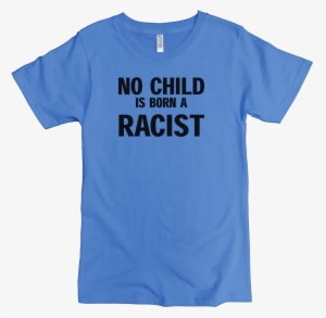 No Child Is Born A Racist Printed On Men's Classic #4166042