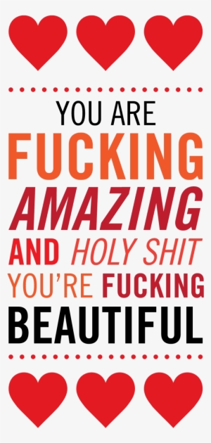 It's My Birthday And I Want As A Present For - You Are Fucking Beautiful #4177532