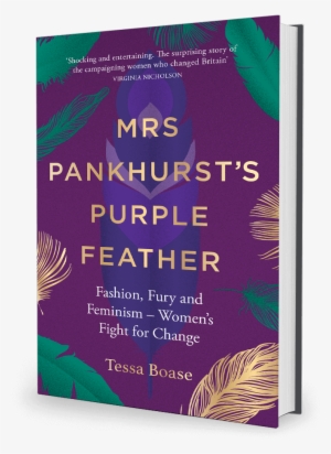 Mrs Pankhurst's Purple Feather - Quarto Publishing Mrs Pankhurst's Purple Feather #4184994