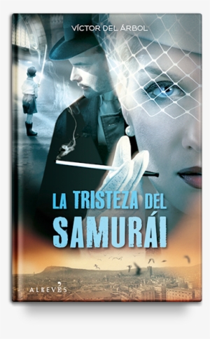 Tristeza Samurai G - Tristeza Del Samurai, La- Victor Del Arbol #4188011