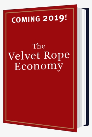 The Velvet Rope Economy - The Velvet Rope #4194744