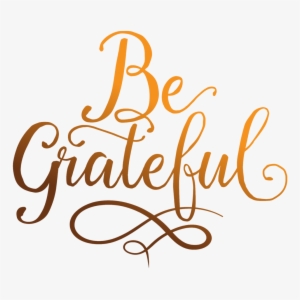 Be Grateful #4195061 Be Grateful #4195061