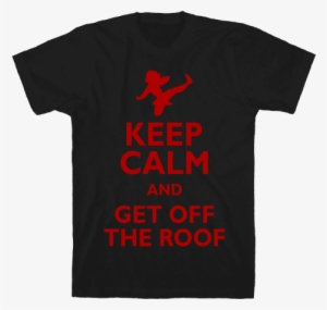 Get Off The Roof Mens T-shirt - We Are Not Alone Tshirt #4205451