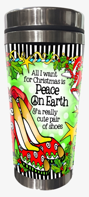 All I Want For Christmas Is Peace On Earth & A Really - 'rise Travel Mugs By Suzy Toronto - 'rise #4206442