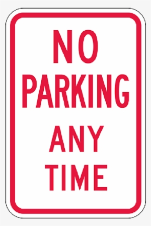 No Parking Any Time Sign, 18 Inch X 12 Inch - Printable No Parking Signs #4208081