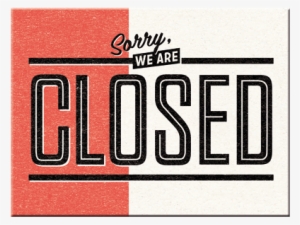 Sorry, We Are Closed - Prohibition Posters #4215134