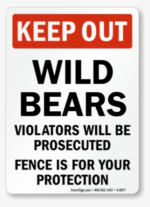 Keep Out Wild Bears, Violators Prosecuted Sign - Wild Bear Sign #4233140