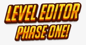 Level Editor Phase 1 Update - Level Editor #4244092