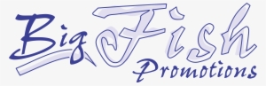 Big Fish Promotions 01 Logo Png Transparent - Calligraphy #4244967