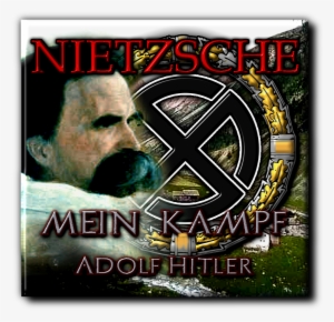 Nietzsche's Influence On 'mein Kampf' - Friedrich Nietzsche #4245705