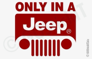 Only In A Jeep Logo By Christine Roob Dds - Jeep Sign #4251561