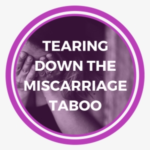 Tearing Down The Miscarriage Taboo - Circle #4255221