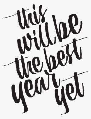 This Will Be The Best Year Yet Quote Chalk Couture - Lg Electronics #4259842