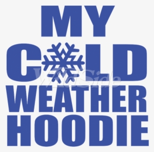 My Cold Weather Hoodie - Graphic Design #4263301
