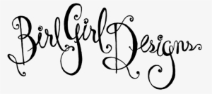 Birl Girl Designs - Calligraphy #4268152