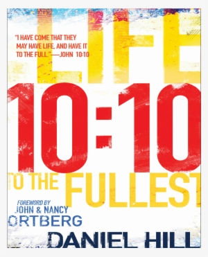 10 Life To The Fullest By Daniel Hill L John #4270487