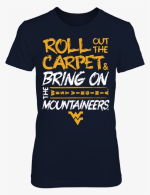 Roll Out The Carpet And Bring On The West Virginia - Die Hard Lsu Fan #4271478