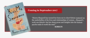 Bold And Unapologetic, Karen Shepard's Kiss Me Someone - Kiss Me Someone By Karen Shepard #4294371