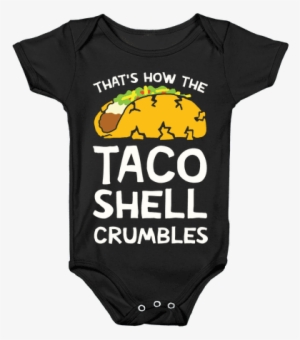 That's How The Taco Shell Crumbles Baby Onesy - Baby Grinch Onesie #4295122