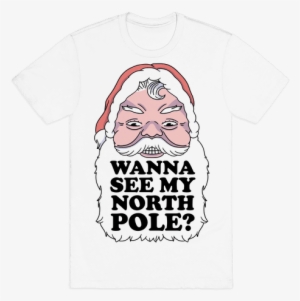 Wanna See My North Pole Mens T-shirt - Deer Hunting #436994