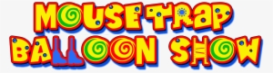 Balloon Mousetrap Show Oxfordshire, Northamptonshire, - Graphic Design #4302086
