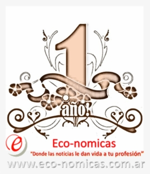 Eco-nomicas Cumple Un Año Y Queremos Reconocer A Todos - 1er Aniversario #4319430