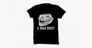 U Mad Bro Trollface T-shirt - T-shirt #4342616