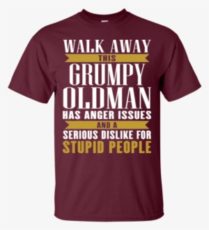 Walk Away This Grumpy Oldman Has Anger Issues And A #4345705